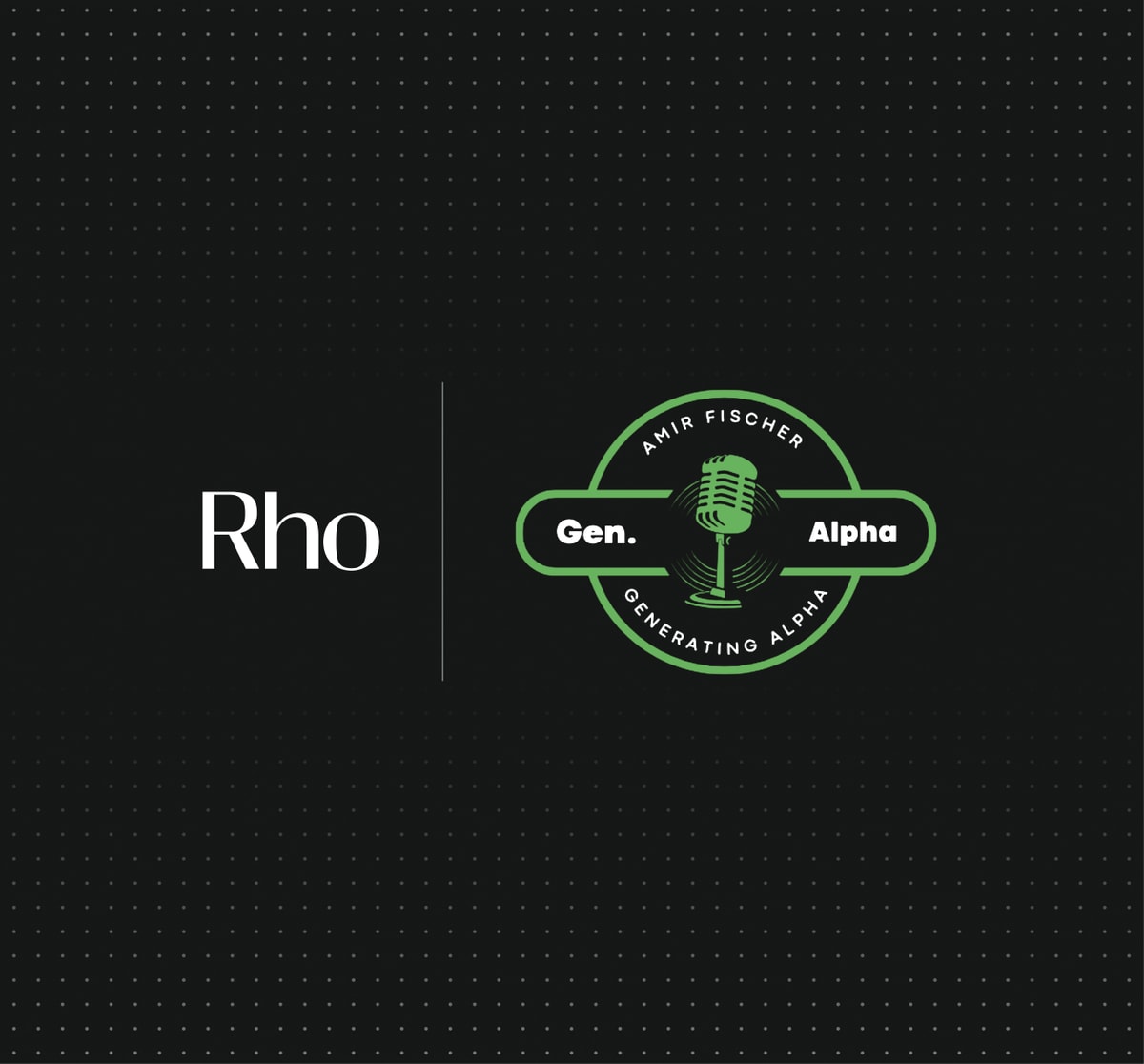 Black background with "Rho" text and a green circular logo featuring a microphone, labeled "Gen. Alpha" and "Amir Fischer Generating Alpha."