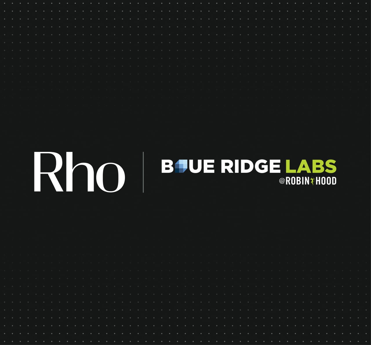 White text on black dotted background reads: "Rho | BLUE RIDGE LABS @ROBIN HOOD."