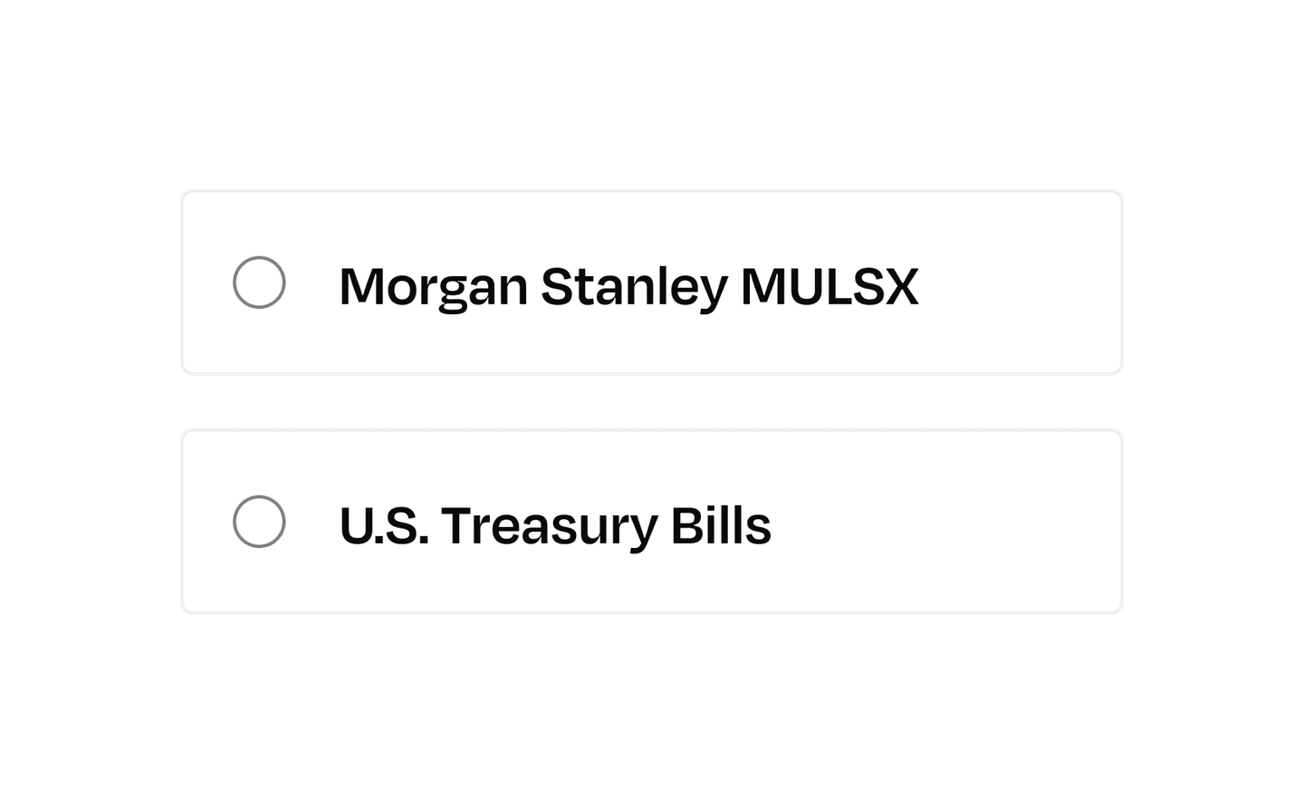 Two options with radio buttons: "Morgan Stanley MULSX" and "U.S. Treasury Bills," on a black background.