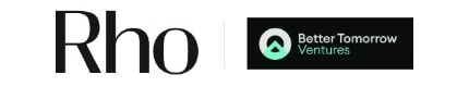 Logos of Rho and Better Tomorrow Ventures side by side; Rho in black text and a circular logo with company name for Better Tomorrow Ventures.