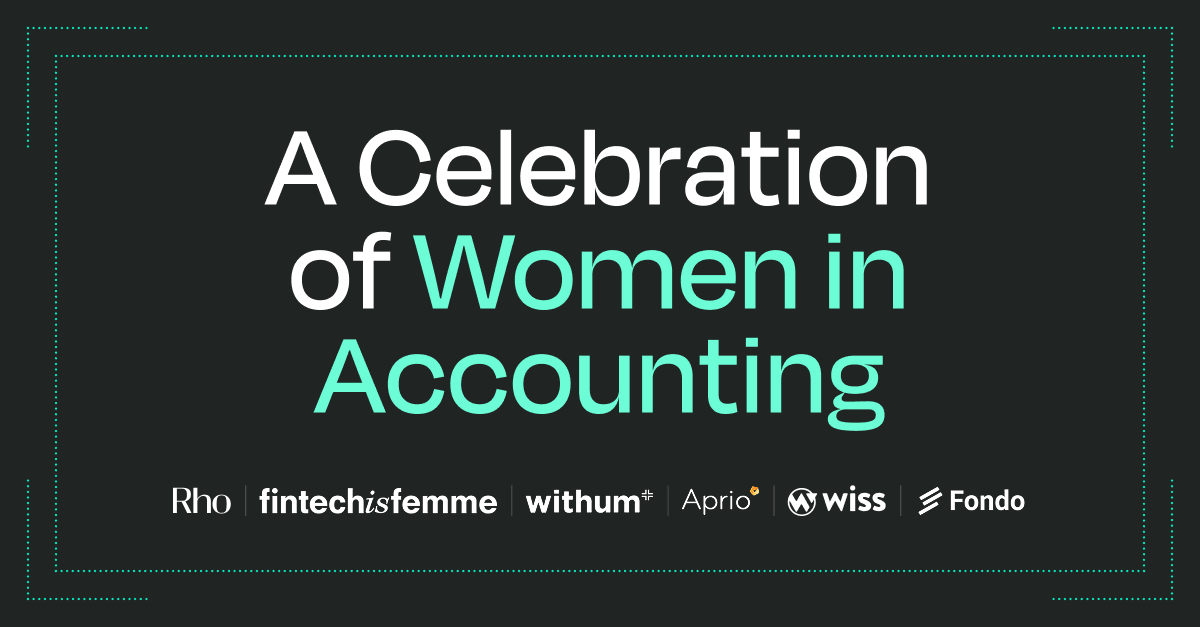 Text reading "A Celebration of Women in Accounting" with logos of Rho, fintechisfemme, withum, Aprio, wiss, and Fondo on a dark background.
