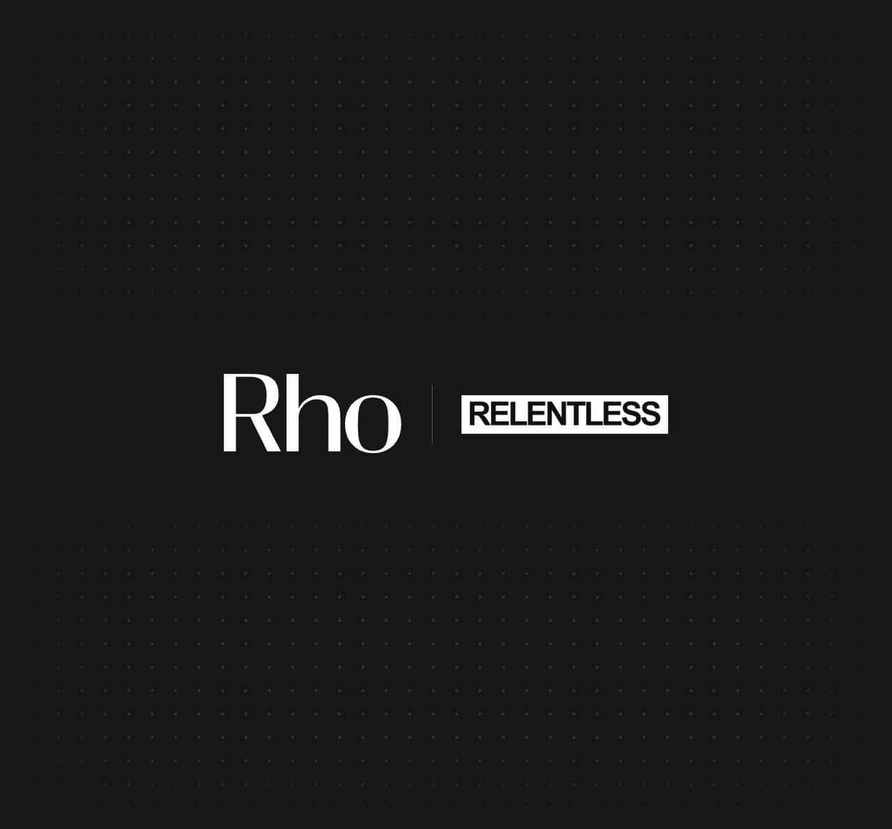 Text "Rho | RELENTLESS" on a dark, dotted background. "Rho" is in white serif font; "RELENTLESS" is bold, uppercase in a white rectangular box.