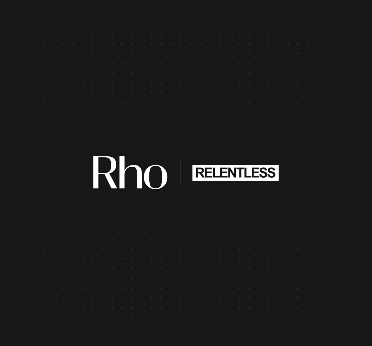 Text "Rho | RELENTLESS" on a dark, dotted background. "Rho" is in white serif font; "RELENTLESS" is bold, uppercase in a white rectangular box.