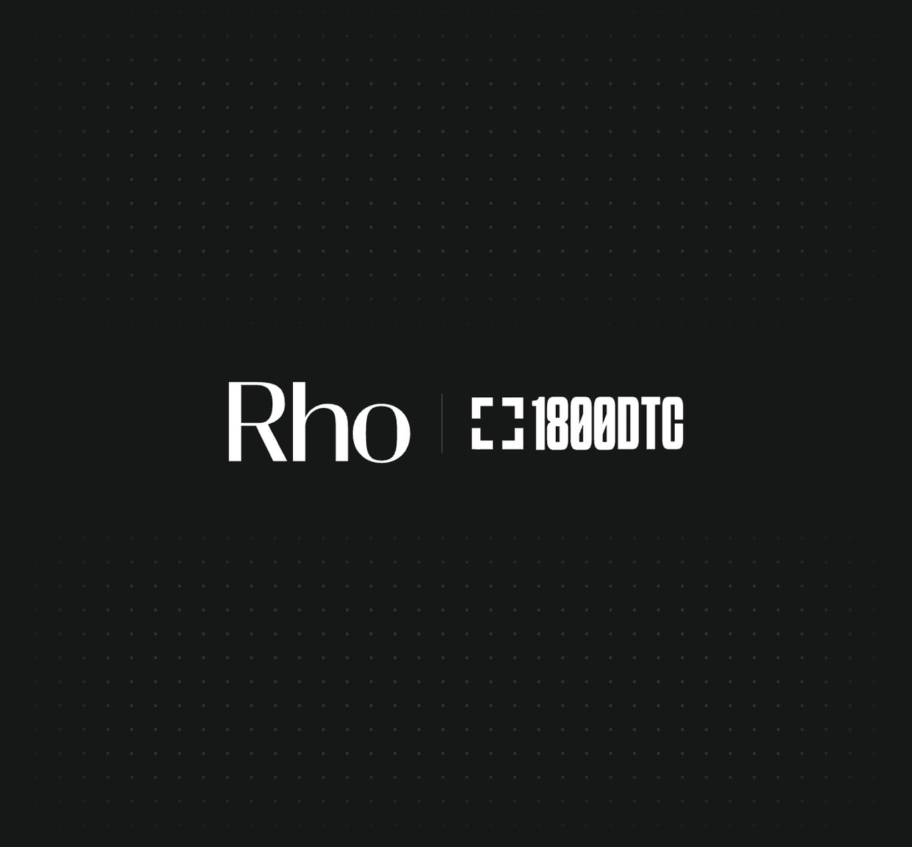 Text "Rho | 1800DTC" on a black background with subtle dotted pattern.
