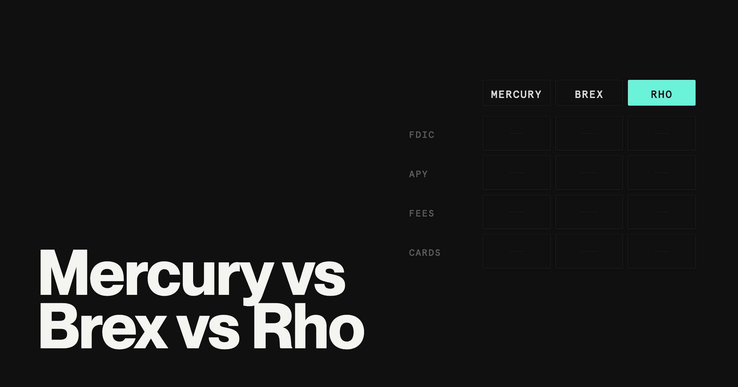 Dark hero image with the words Mercury vs Brex vs Rho in large white type next to an empty comparison grid with FDIC, APY, fees, and cards rows and the Rho column highlighted in teal